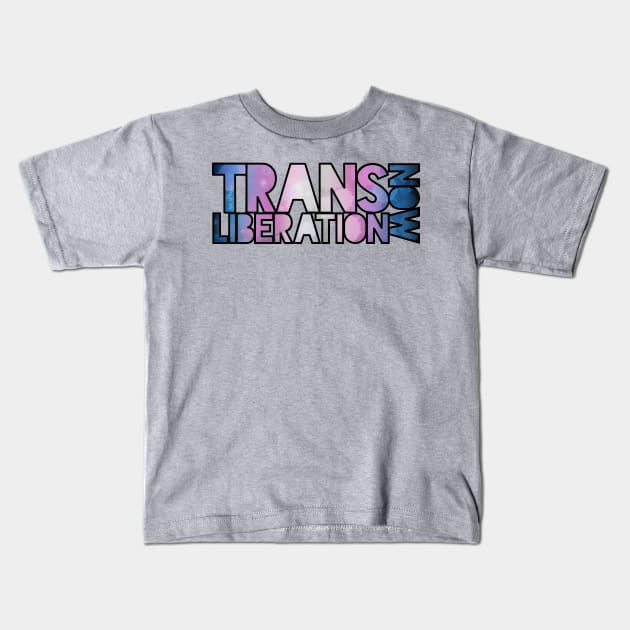 Trans Liberation Now Kids T-Shirt by Art by Veya